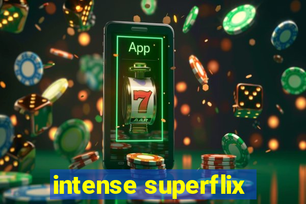 intense superflix